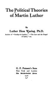 Cover of: The political theories of Martin Luther. by Luther Hess Waring