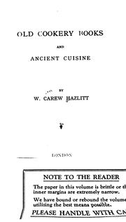 Cover of: Old cookery books and ancient cuisine. by William Carew Hazlitt