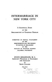 Cover of: Intermarriage in New York City: a statistical study of the amalgamation of European peoples.