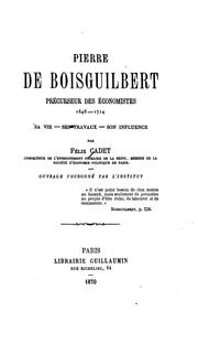 Cover of: Pierre de Boisguilbert: précurseur des economistes, 1646-1714: sa vie, ses travaux, son influence.