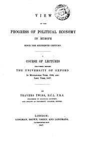 Cover of: View of the progress of political economy in Europe since the sixteenth century by Travers Twiss