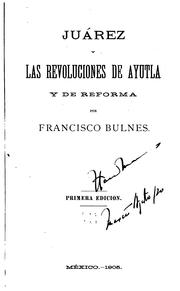 Cover of: Juárez y las revoluciones de Ayutla y de Reforma