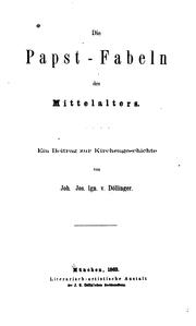 Cover of: Die Papst-Fabeln des Mittelalters. by Johann Joseph Ignaz von Döllinger, Johann Joseph Ignaz von Döllinger