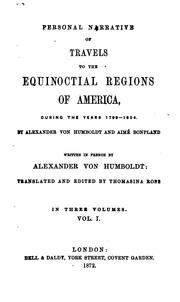 Cover of: Personal narrative of travels to the equinoctial regions of America, during the years 1799-1804