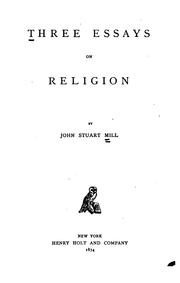 Cover of: Three essays on religion. by John Stuart Mill