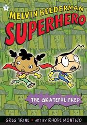 Cover of: Grateful Fred, The (Melvin Beederman, Superhero) by Greg Trine