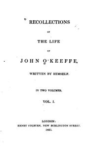 Recollections of the life of John O'Keeffe by John O'Keeffe