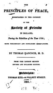 Cover of: The principles of peace, exemplified in the conduct of the Society of Friends in Ireland, during the rebellion of the year 1798. by Hancock, Thomas