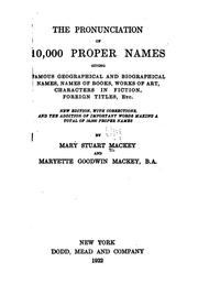 Cover of: The pronunciation of 10,000 proper names, giving famous geographical and biographical names, names of books, works of art, characters in fiction, foreign titles, etc.