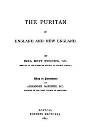 The Puritan in England and New England by Byington, Ezra Hoyt