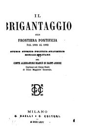 Cover of: Il brigantaggio alla frontiera pontificia dal 1860 al 1863: studio istorico-politico-statistico-morale-militare.