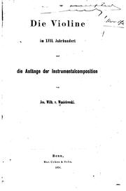 Cover of: Die Violine im XVII. Jahrhundert und die Anfänge der Instrumentalcomposition
