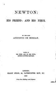 Newton: his friend: and his niece by Augustus De Morgan
