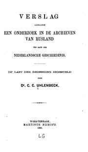 Cover of: Verslag aangaande een onderzoek in de archieven van Rusland ten bate der Nederlandsche geschiedenis.: Op last der regeering ingesteld.
