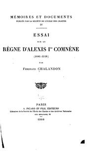 Cover of: Essai sur le règne d'Alexis Ier Comnène (1081-1118)