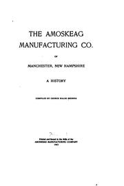 Cover of: The Amoskeag Manufacturing Co. of Manchester, New Hampshire by Browne, George Waldo