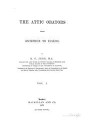 The Attic orators from Antiphon to Isaeos by Richard Claverhouse Jebb