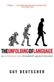 Cover of: The Unfolding of Language by Guy Deutscher, Guy Deutscher