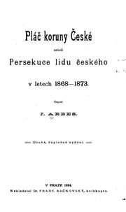 Cover of: Pláč koruny české: neboli, Persekuce lidu českého v letech 1868-1873.