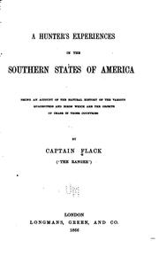 Cover of: A hunter's experiences in the Southern States of America: being an account of the natural history of the various quadrupeds and birds which are the objects of chase in those countries