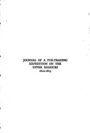 Cover of: Journal of a fur-trading expedition on the Upper Missouri, 1812-1813 by John C. Luttig