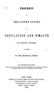 Cover of: Progress of the United States in population & wealth in fifty years. by George Tucker