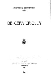 Cover of: De cepa criolla. by Leguizamón, Martiniano