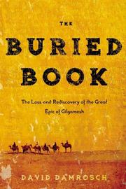 Cover of: The Buried Book: The Loss and Rediscovery of the Great Epic of Gilgamesh