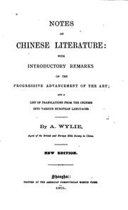 Cover of: Notes on Chinese literature: with introductory remarks on the progressive advancement of the art; and a list of translations from the Chinese into various European languages, by A. Wylie.