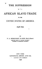 Cover of: The suppression of the African slave-trade to the United States of America, 1638-1870. by W. E. B. Du Bois