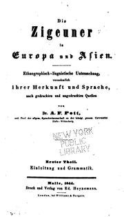 Cover of: Die Zigeuner in Europa und Asien: ethnographischlinguistische Untersuchung, vornehmlich ihrer Herkunft und Sprache