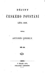 Cover of: Dějiny českého povstání léta 1618 by Antonín Gindely