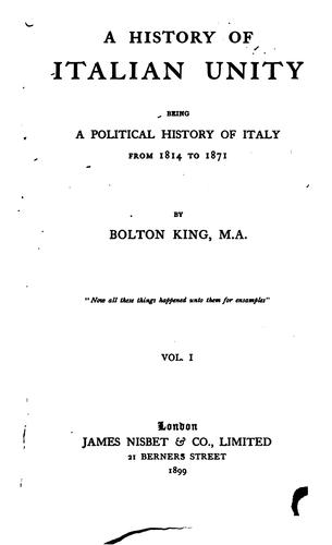 A history of Italian unity by Bolton King