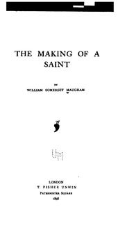 Cover of: The making of a saint by William Somerset Maugham