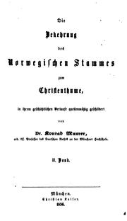 Cover of: Die Bekehrung des norwegischen Stammes zum Christenthume.: In ihrem geschichtlichen verlaufe quellenmassig geschildert. : Neudruck der Ausg. 1855-56.