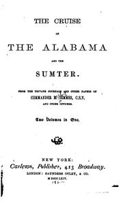 The cruise of the Alabama and the Sumter by Semmes, Raphael
