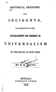 Cover of: Historical sketches and incidents, illustrative of the establishment and progress of Universalism in the State of New York. | Stephen R. Smith