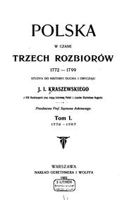 Cover of: Polska w czasie trzech rozbiorów, 1772-1779: studya do historyi ducha i obyczaju.