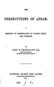 Cover of: The persecutions of Annam by John Rutherford Shortland