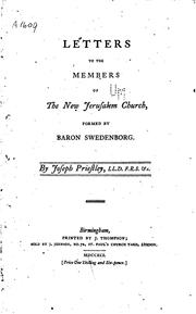 Cover of: Letters to the members of the New Jerusalem Church formed by Baron Swedenborg. by Joseph Priestley