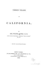 Cover of: Three years in California by Walter Colton, Walter Colton