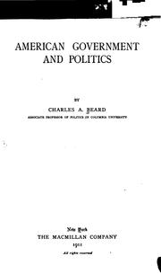 Cover of: American government and politics by Charles Austin Beard, Charles Austin Beard