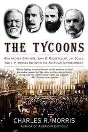 Cover of: The Tycoons: How Andrew Carnegie, John D. Rockefeller, Jay Gould, and J. P. Morgan Invented the American Supereconomy