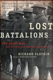 Cover of: Lost Battalions: the Great War and the crisis of American nationality