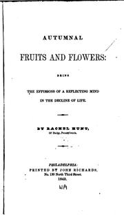 Cover of: Autumnal fruits and flowers: being the effusions of a reflecting mind in the decline of life