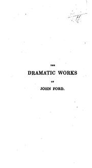 Cover of: Dramatic works by John Ford