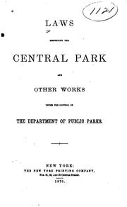 Cover of: Laws respecting the Central Park, and other works under the control of the Department of Public Parks. by New York (State).