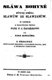 Cover of: Sláwa bohyně a půwod gména Slawůw čili Slawjanůw. by Ján Kollár