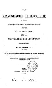 Cover of: Die Krause'sche Philosophie in ihrem geschichtlichen Zusammenhange und in ihrer Bedeutung für das Geistesleben der Gegenwart.