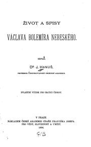 Cover of: Život a spisy Václava Bolemíra Nebeského